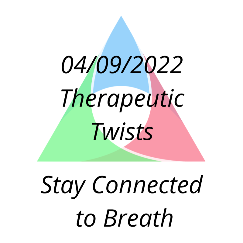 Therapeutic Twists: Stay connected to Breath